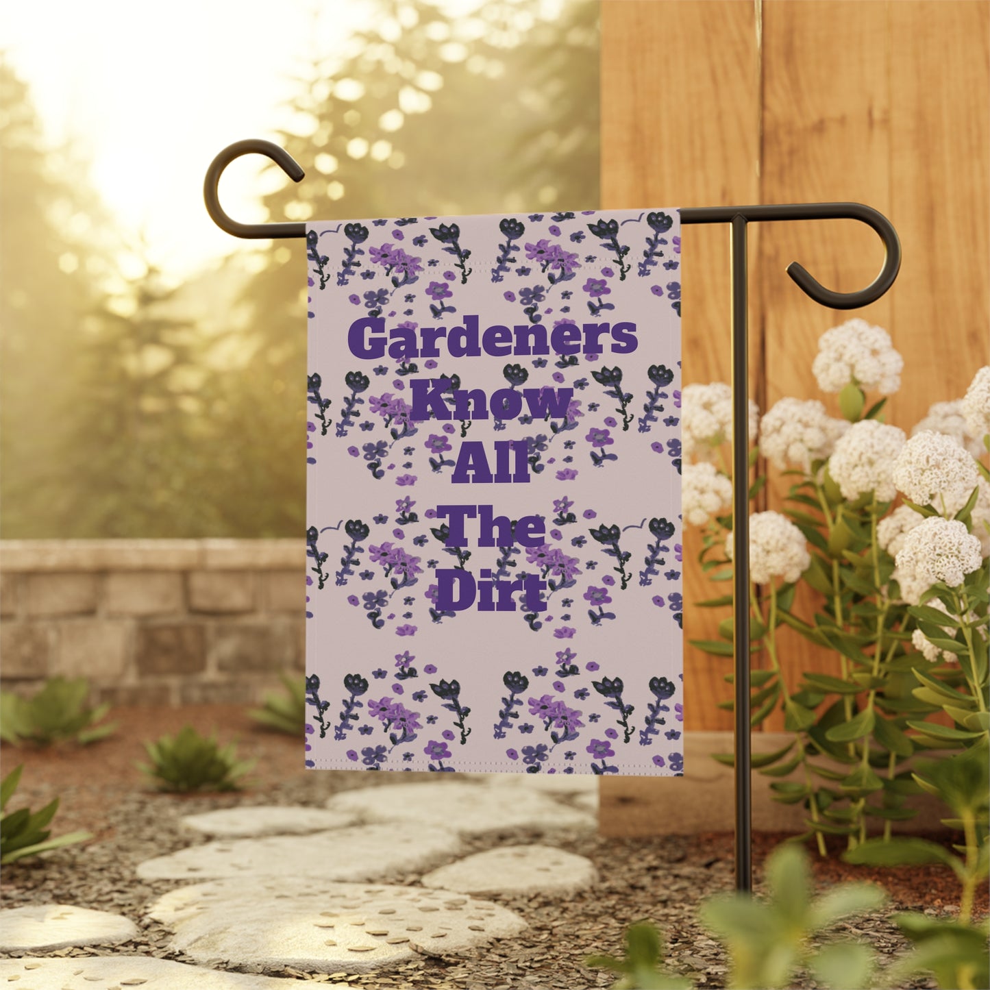 Gardeners Know all the Dirt Painted Flowers Garden & House Banner