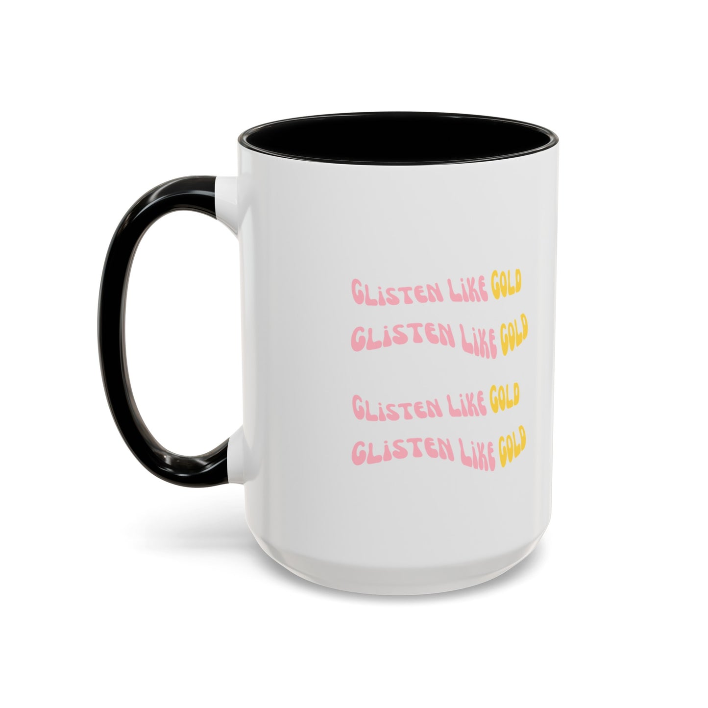 Glisten Like Gold Sparkle Like Silver Accent Coffee Mug (11, 15oz)