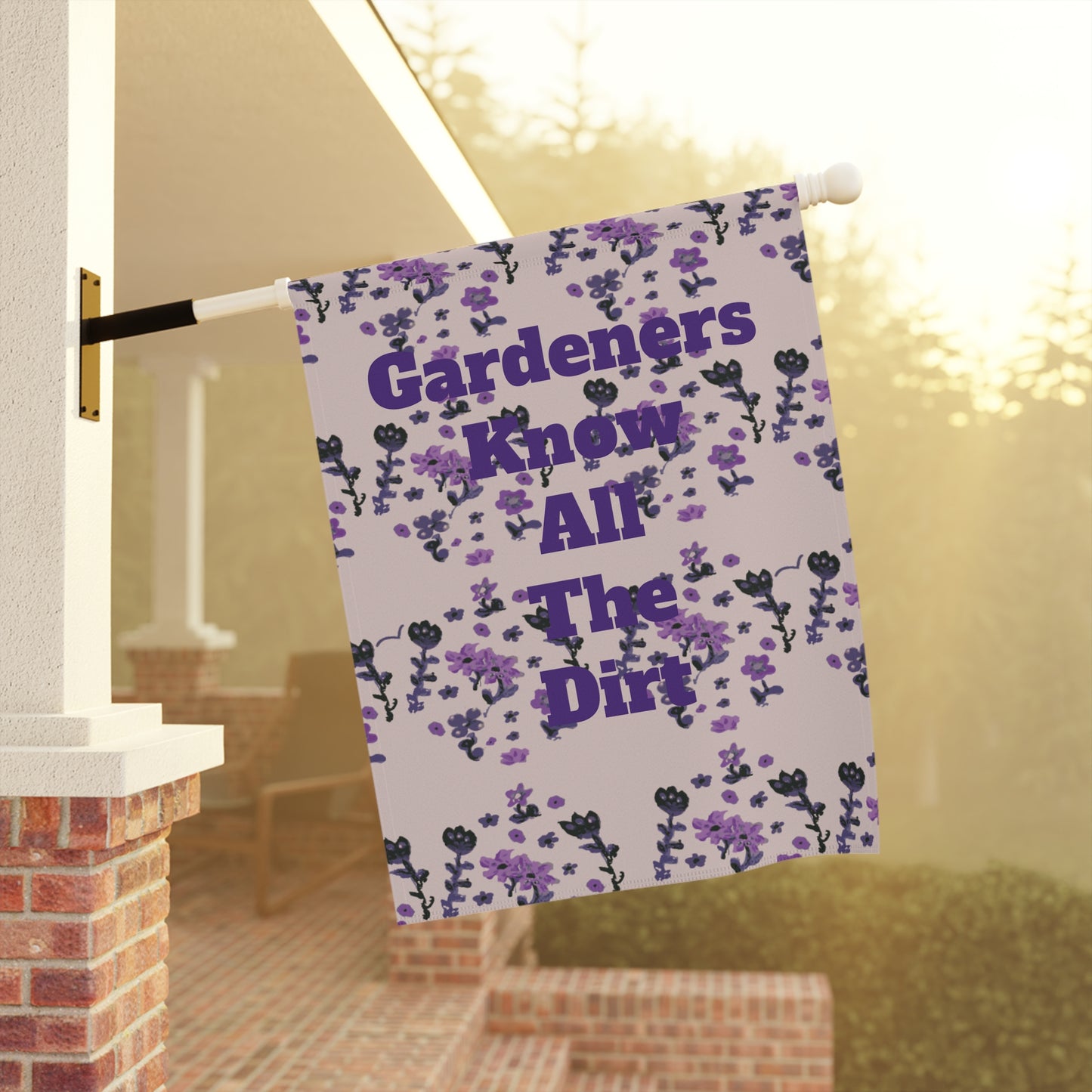 Gardeners Know all the Dirt Painted Flowers Garden & House Banner