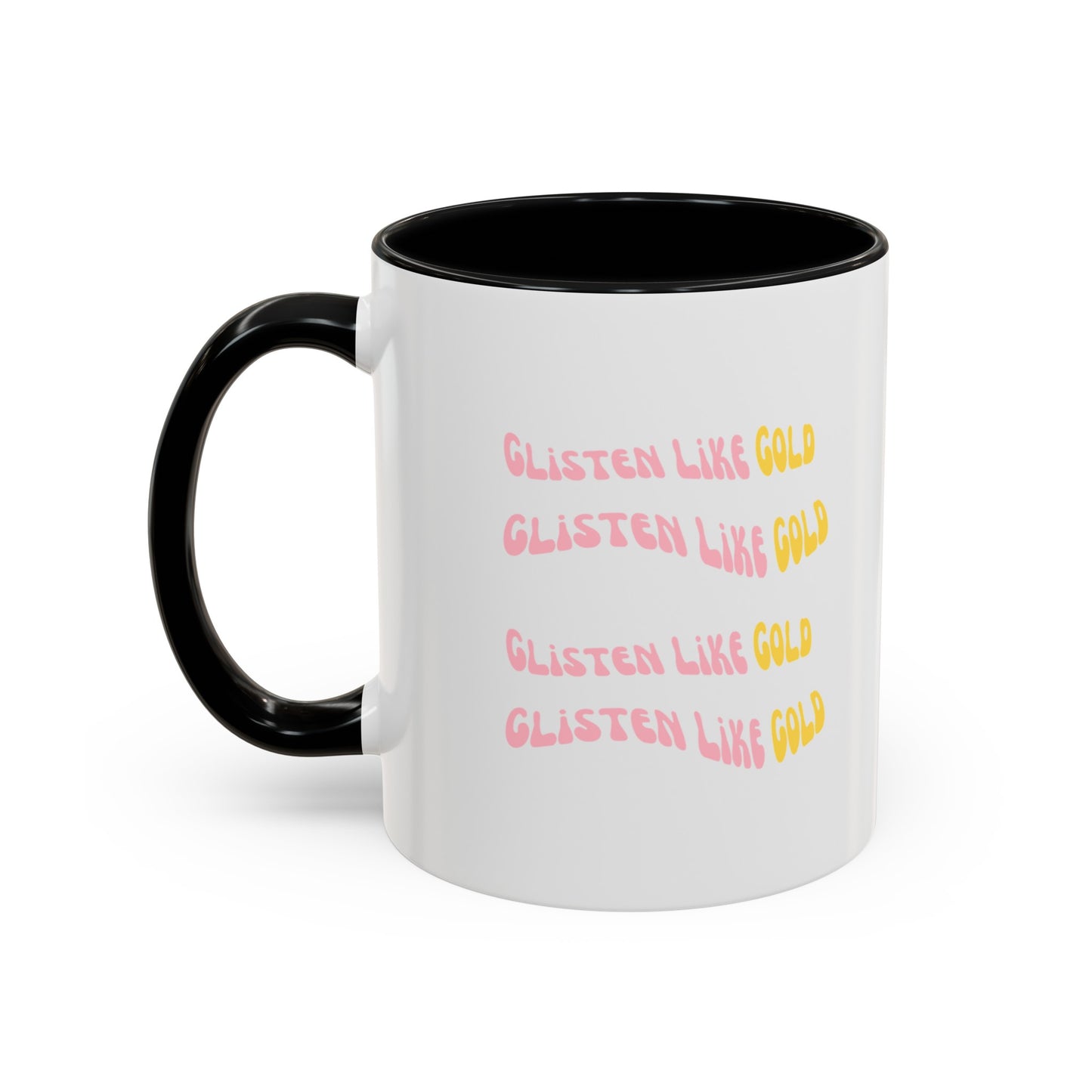 Glisten Like Gold Sparkle Like Silver Accent Coffee Mug (11, 15oz)