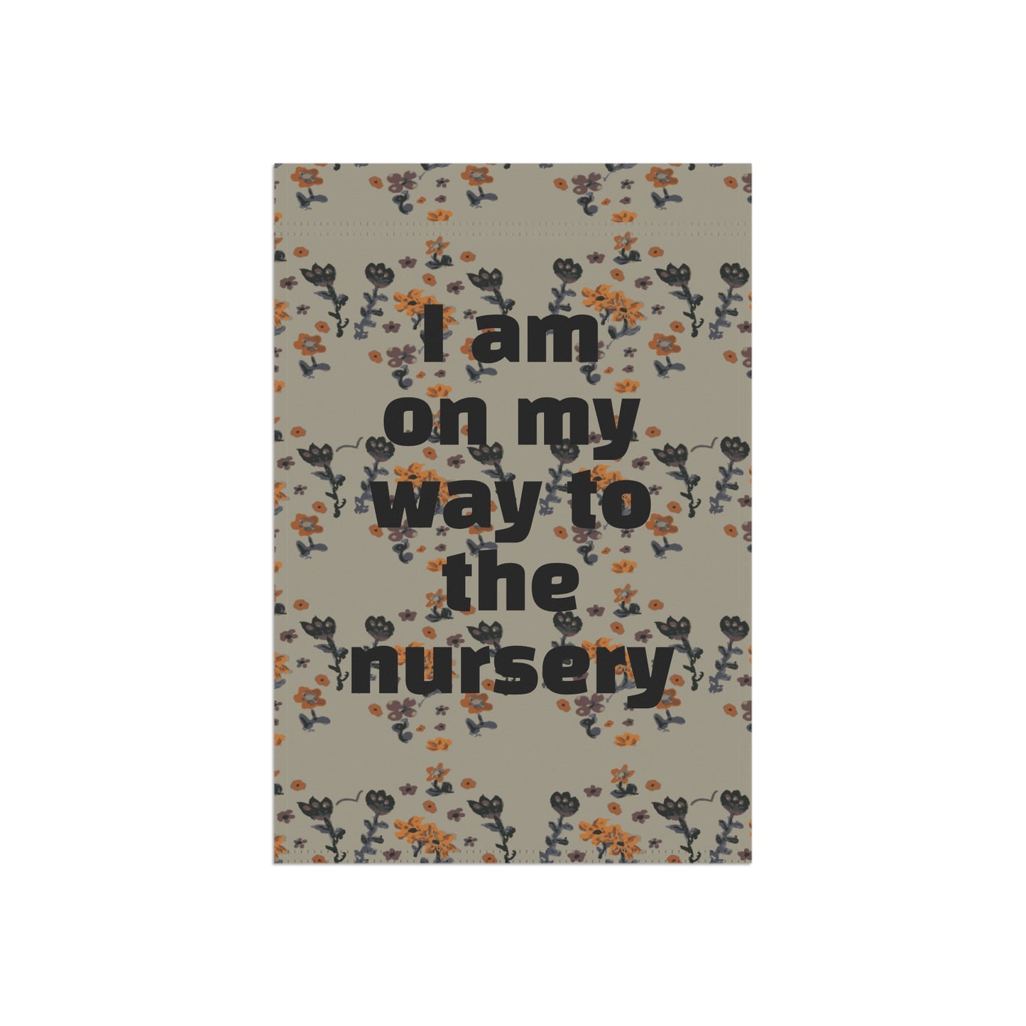 I am on my way to the nursery Garden & House Banner