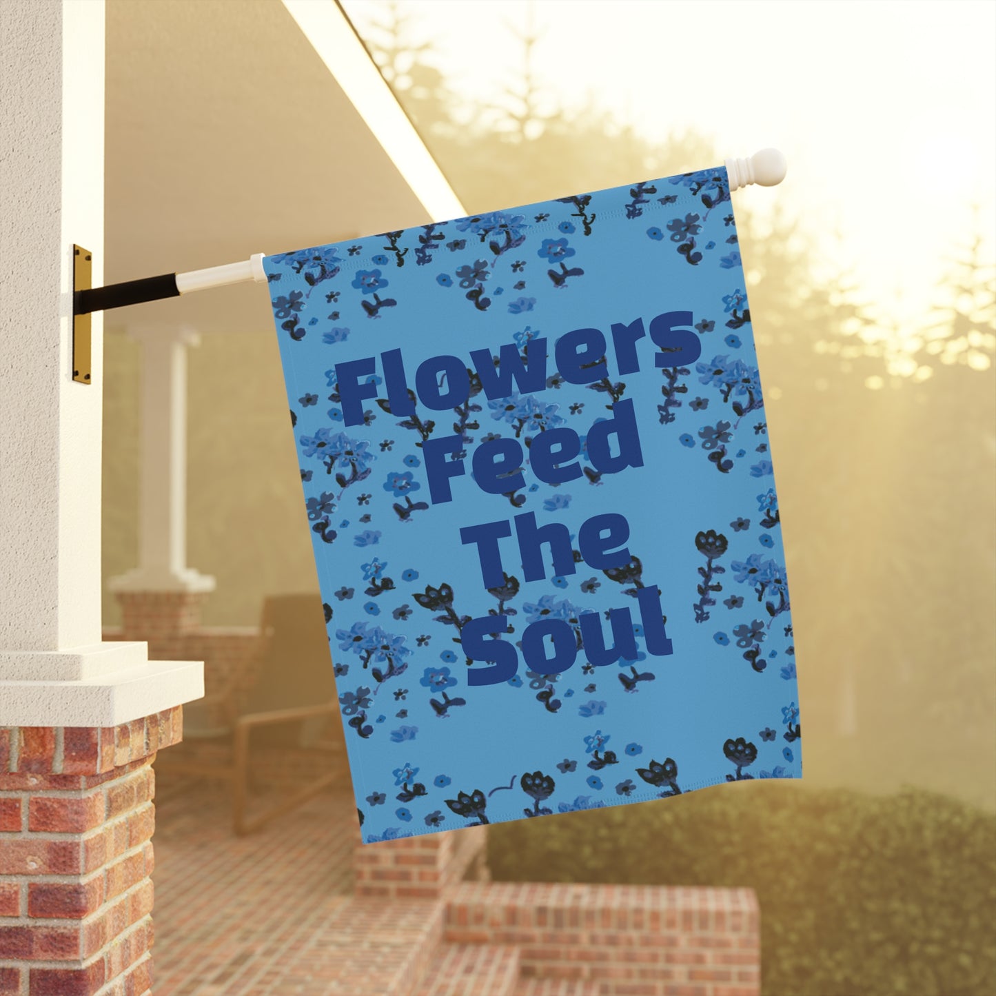 Flowers Feed the Soul Garden & House Banner